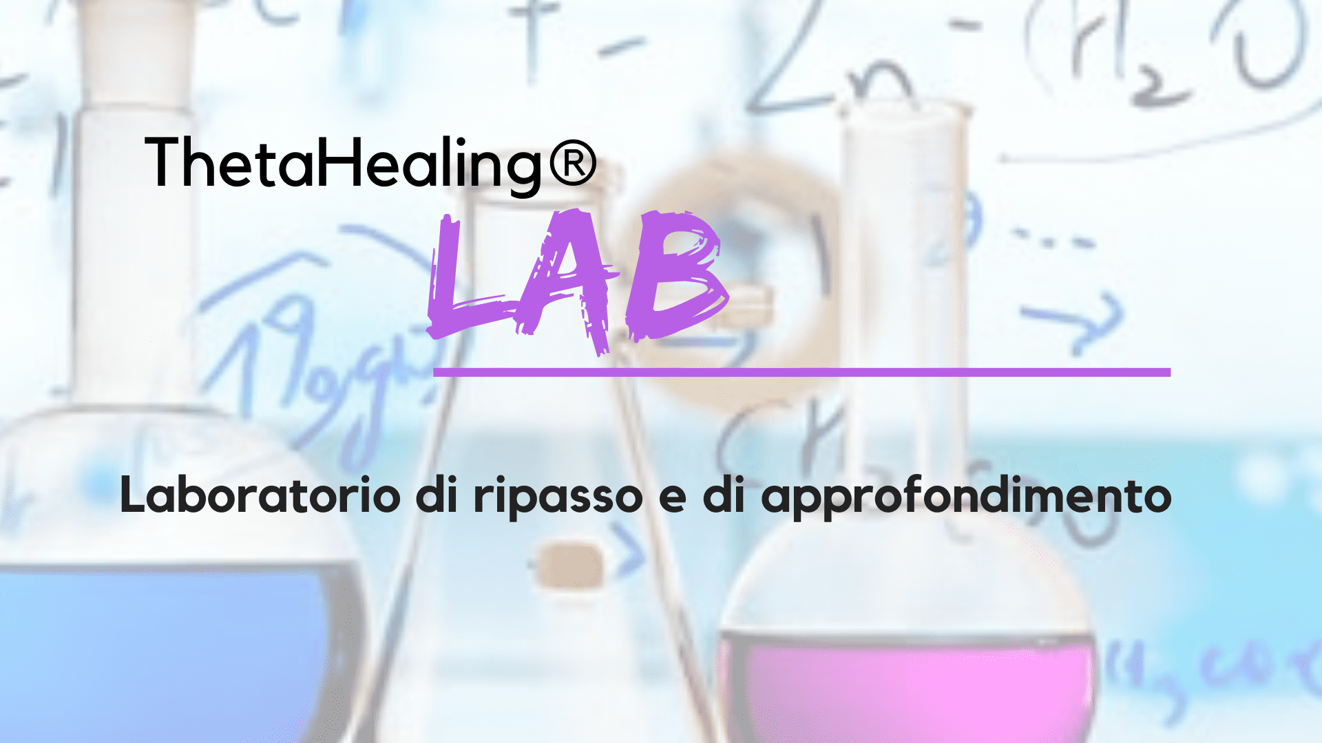 ThetaHealing® Lab - Laboratorio di approfondimento