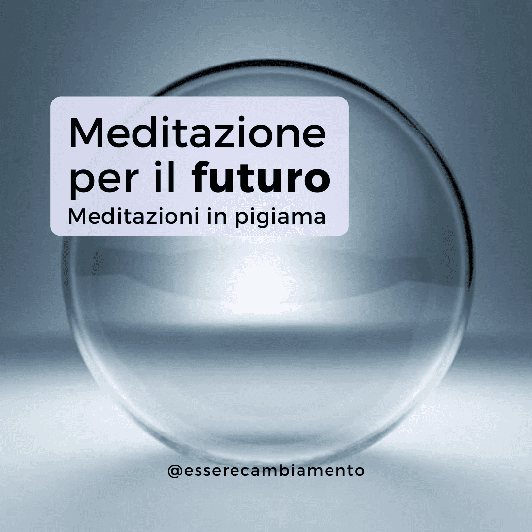 Meditazione per il futuro | Meditazioni in pigiama